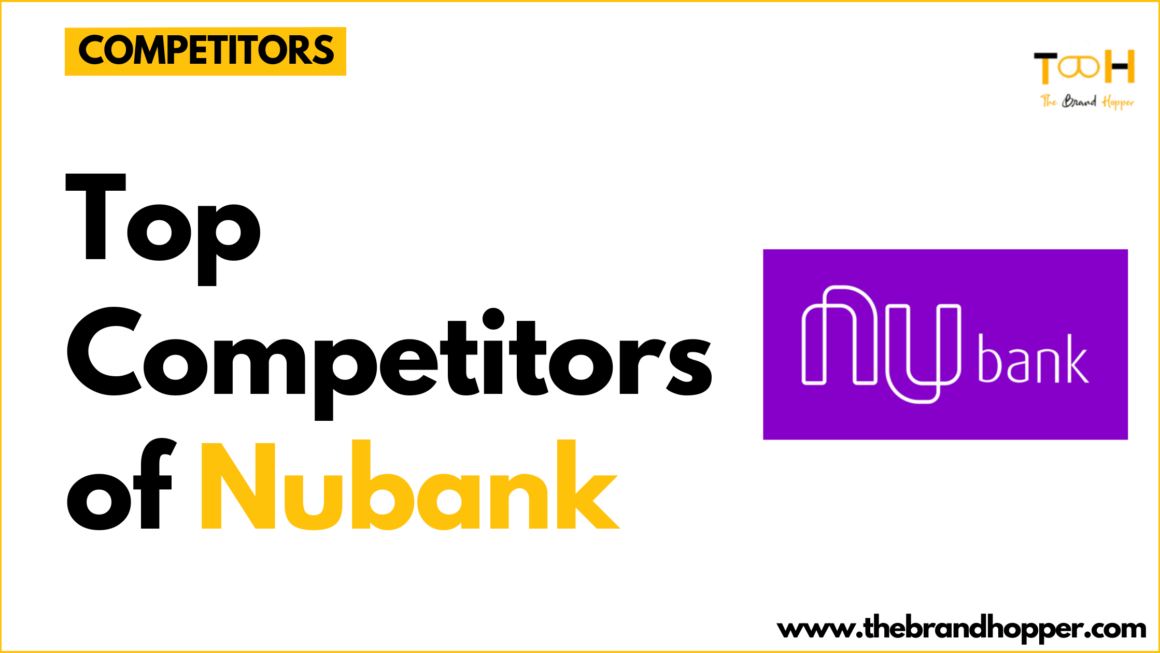 Who are Nubank’s Top Competitors in Financial Services Industry?