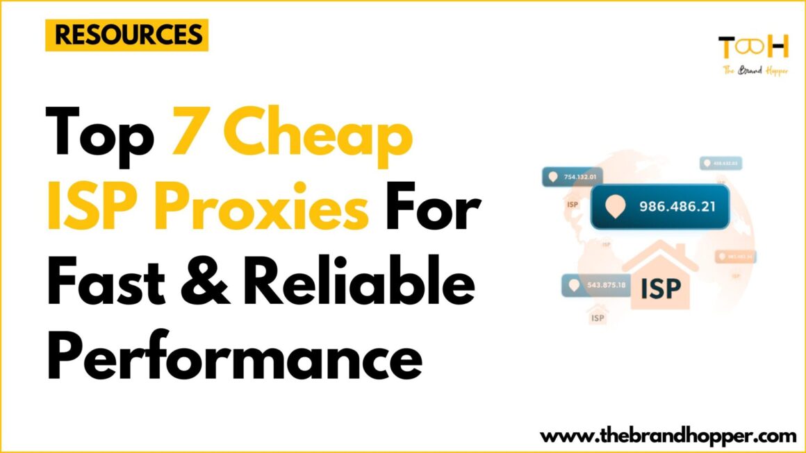 Top 7 Cheap ISP Proxies For Fast & Reliable Performance