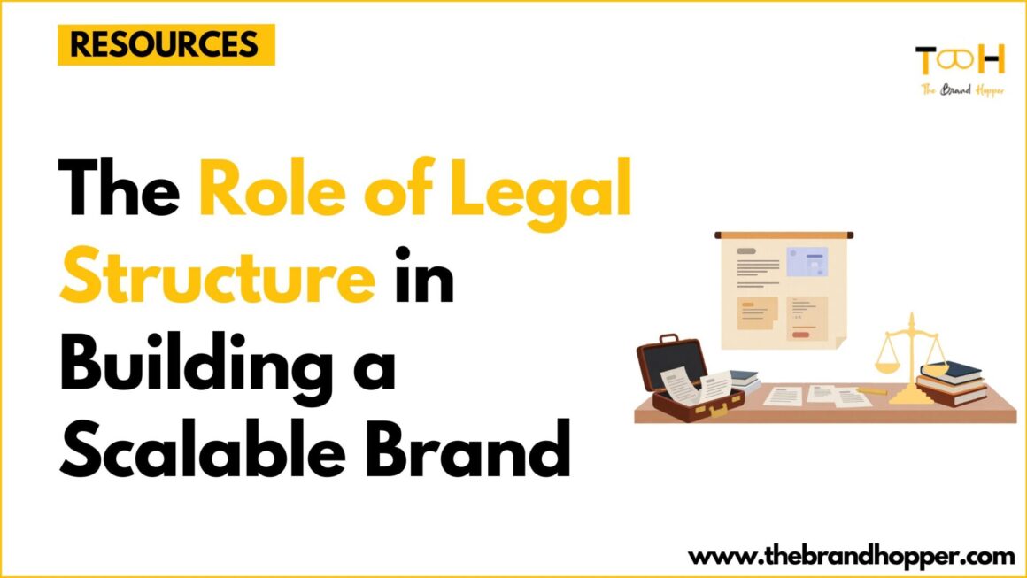 The Role of Legal Structure in Building a Scalable Brand