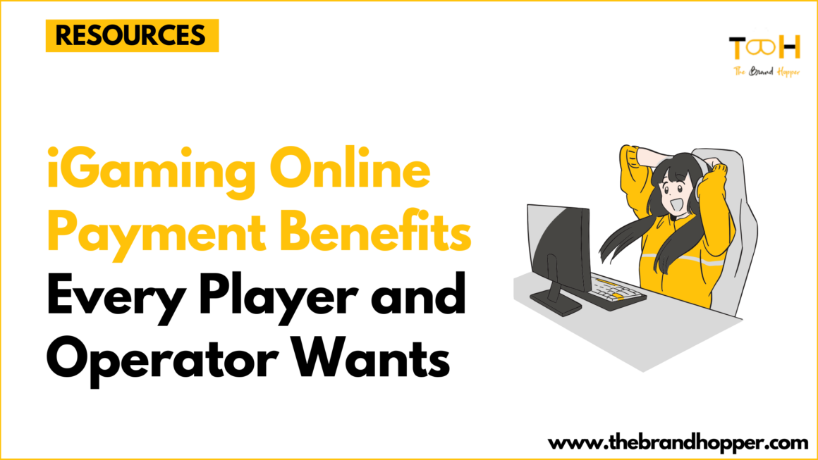 iGaming Online Payment Benefits Every Player and Operator Wants