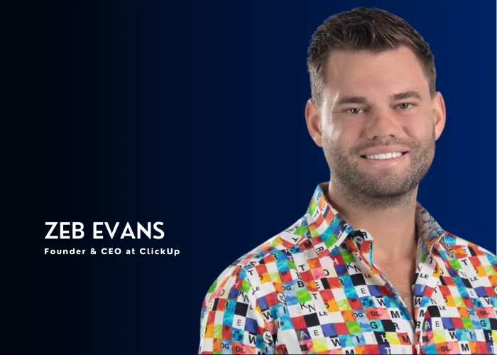 Zeb Evans - Founder & CEO of ClickUp