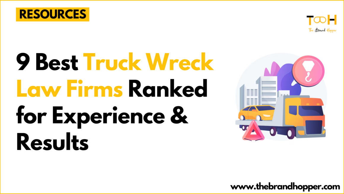 9 Best Truck Wreck Law Firms in Texas Ranked for Experience, Results, and Client Reviews