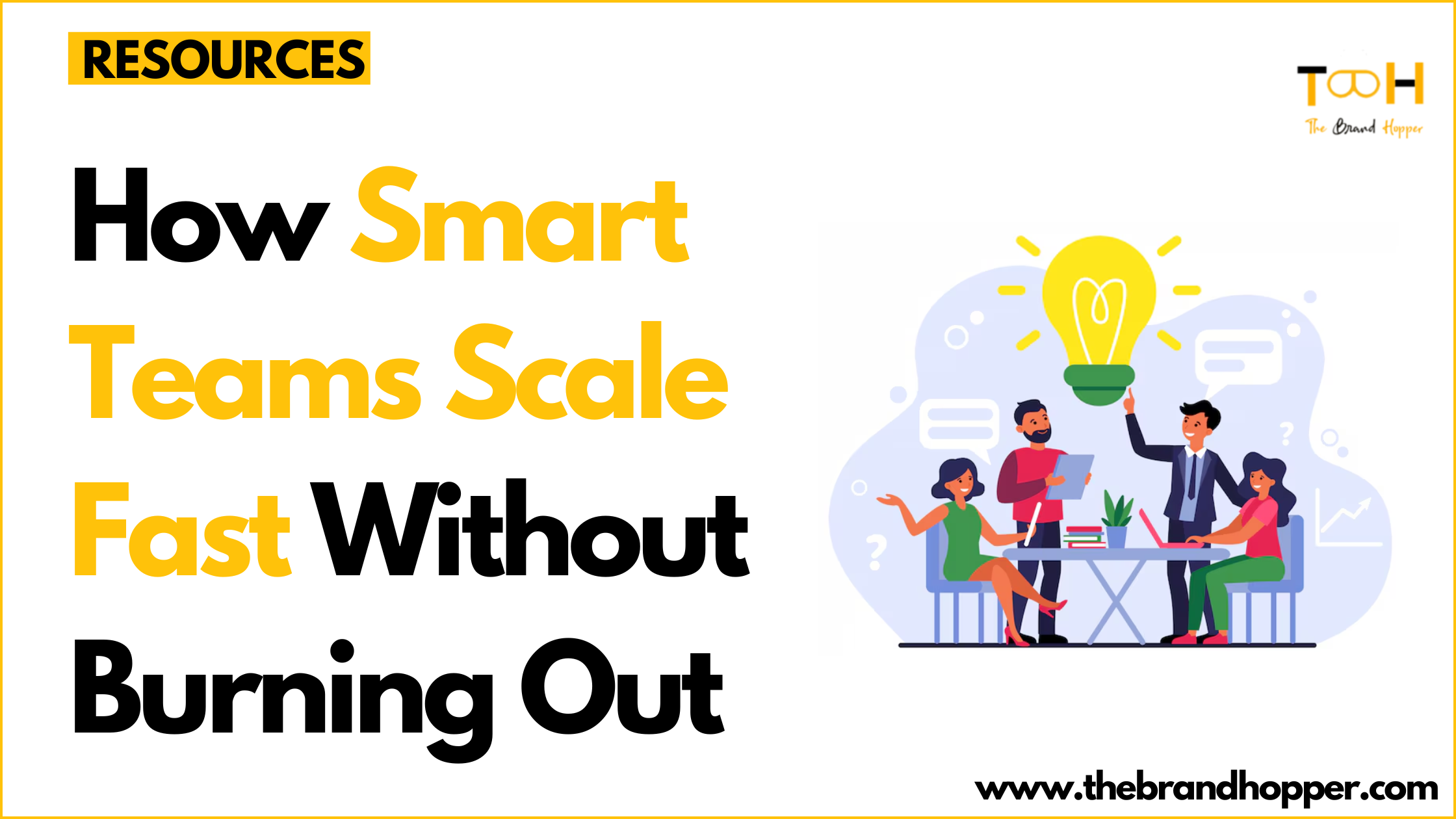 Smart Teams Scale Fast