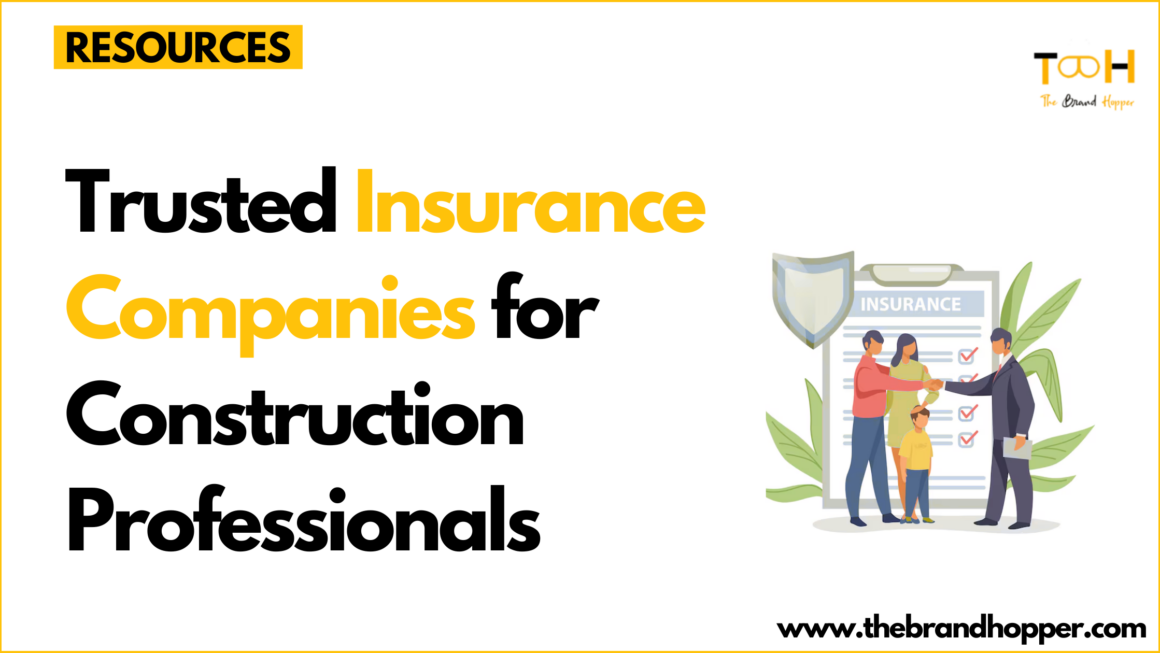 5 Trusted Insurance Companies for Construction Professionals