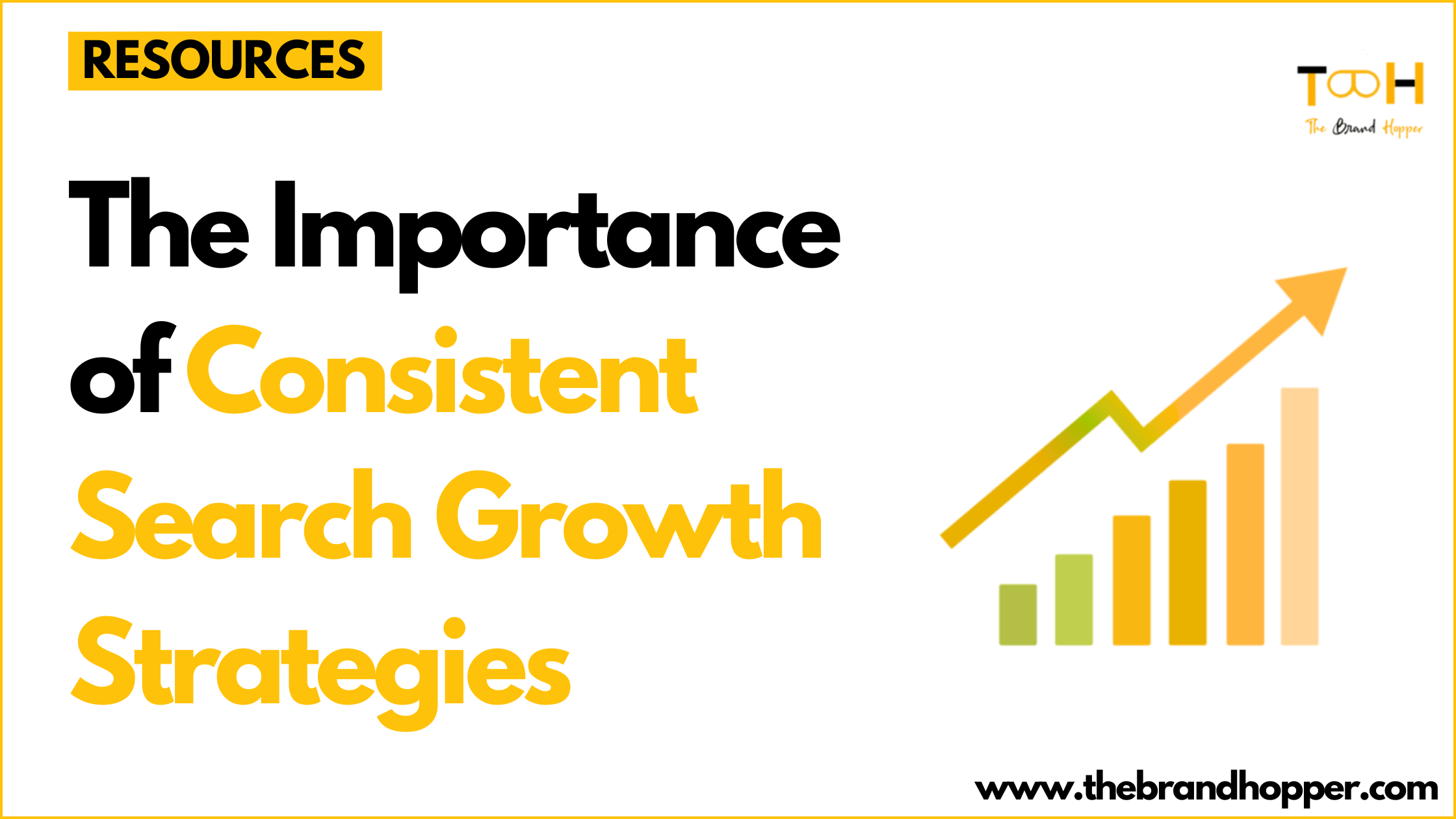 Consistent Search Growth Strategies