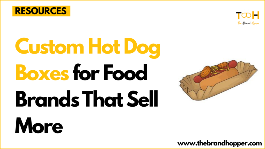 Custom Hot Dog Boxes