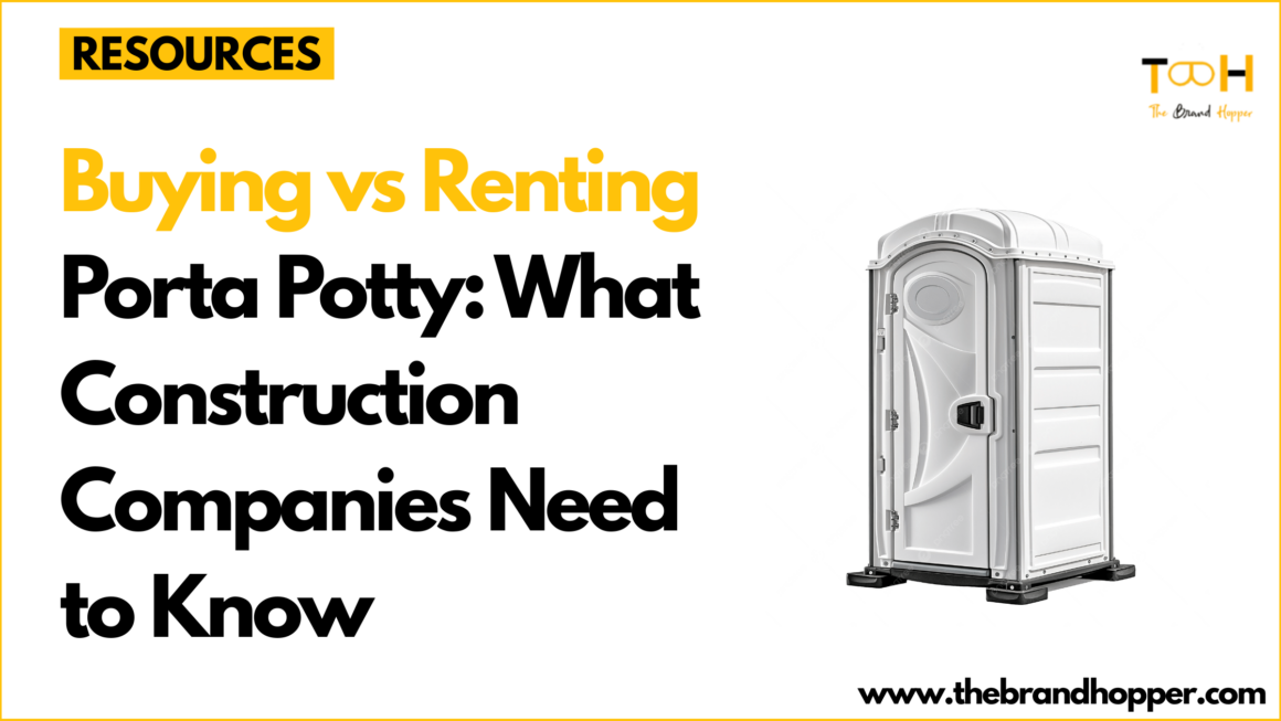 Buying vs Renting Porta Potty